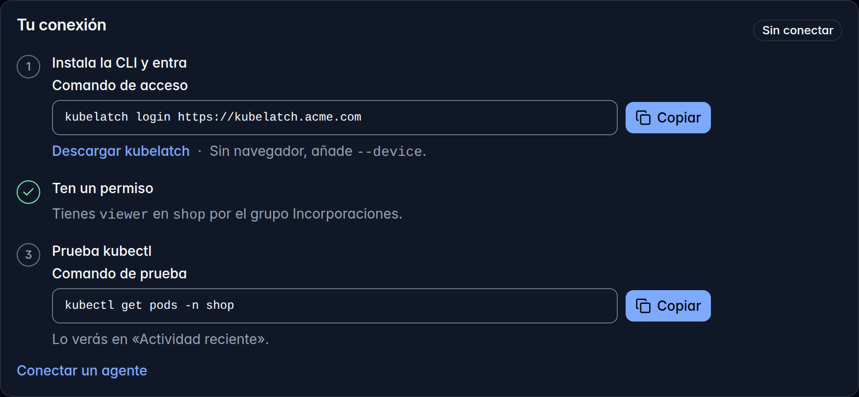 La tarjeta «Tu conexión» de «Inicio», «Sin conectar»: paso 1, instalar la CLI y entrar, con kubelatch login https://kubelatch.acme.com; paso 2, hecho: «Tienes viewer en shop por el grupo Incorporaciones»; paso 3, probar kubectl, con kubectl get pods -n shop.